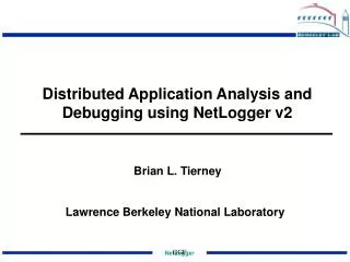 Distributed Application Analysis and Debugging using NetLogger v2