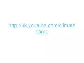 uk.youtube/climate camp