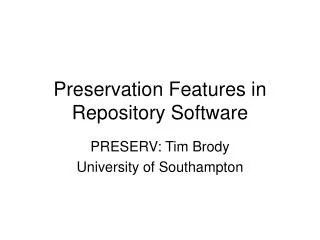 Preservation Features in Repository Software