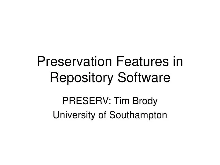 preservation features in repository software