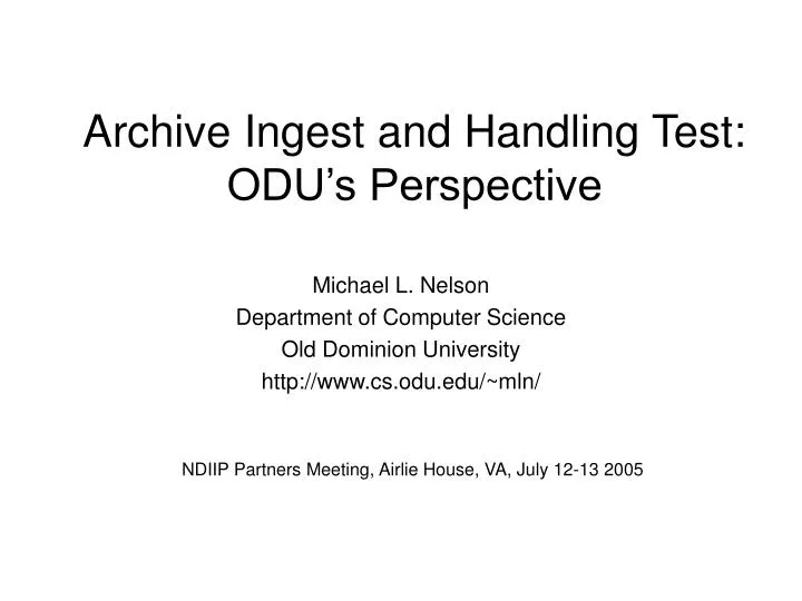 archive ingest and handling test odu s perspective