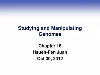 Studying and Manipulating Genomes
