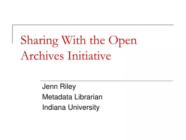 sharing with the open archives initiative