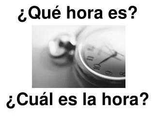 qu hora es