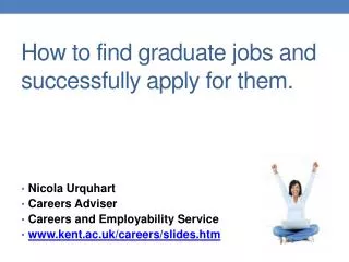How to find graduate jobs and successfully apply for them.