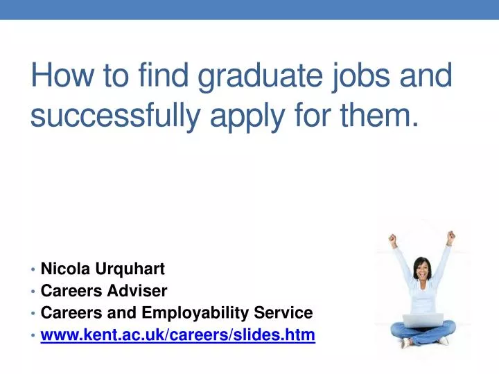 how to find graduate jobs and successfully apply for them