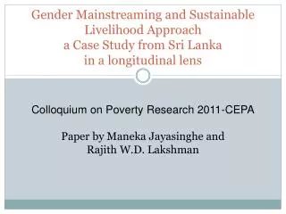 Colloquium on Poverty Research 2011-CEPA Paper by Maneka Jayasinghe and Rajith W.D. Lakshman