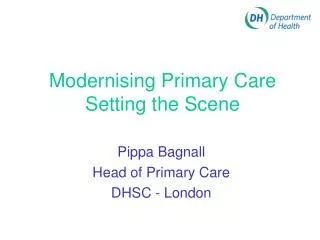 Modernising Primary Care Setting the Scene