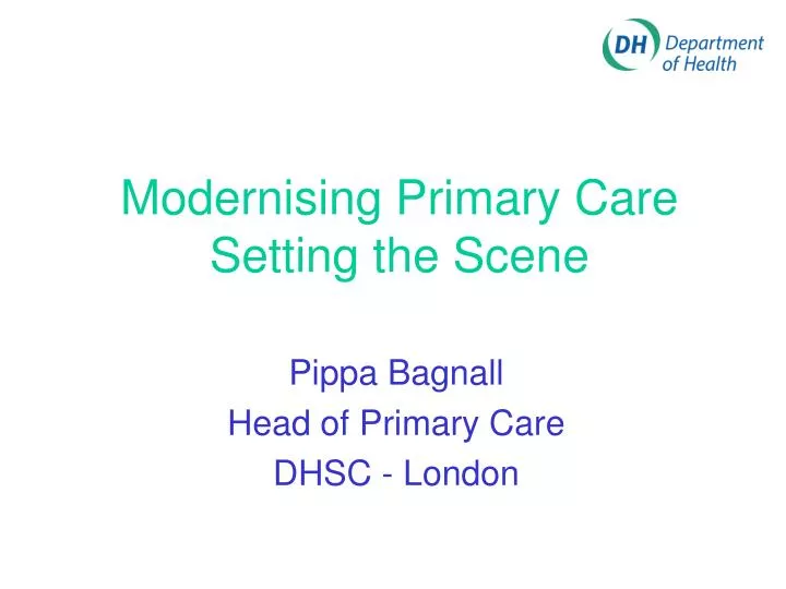modernising primary care setting the scene
