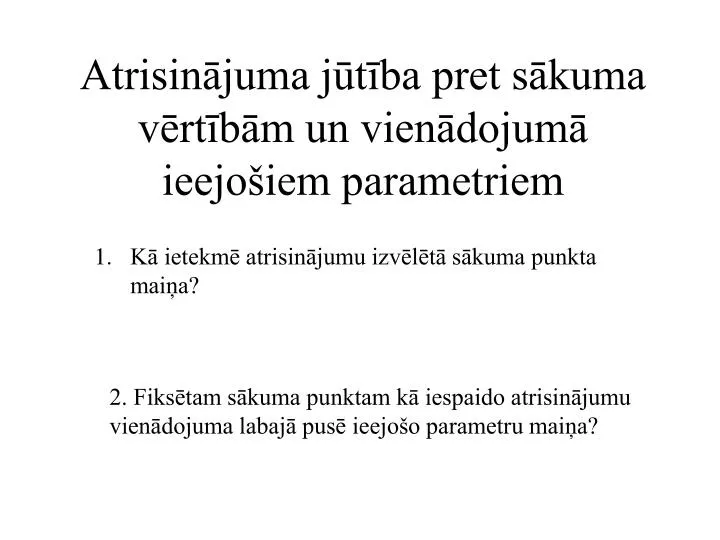 atrisin juma j t ba pret s kuma v rt b m un vien dojum ieejo iem parametriem