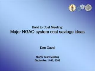 Build to Cost Meeting: Major NGAO system cost savings ideas