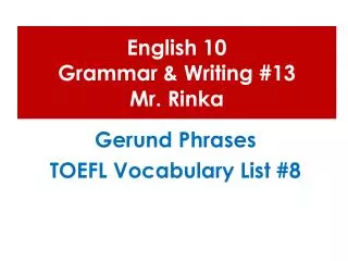 English 10 Grammar &amp; Writing #13 Mr. Rinka