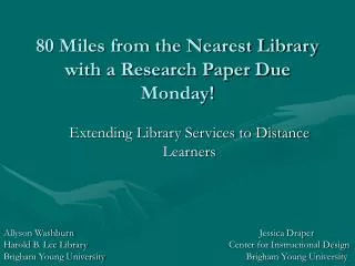 80 Miles from the Nearest Library with a Research Paper Due Monday!