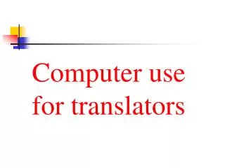 Computer use for translators