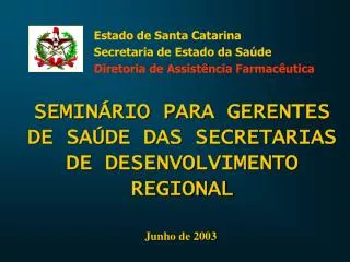 SEMINÁRIO PARA GERENTES DE SAÚDE DAS SECRETARIAS DE DESENVOLVIMENTO REGIONAL