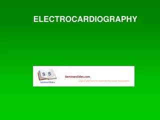 ELECTROCARDIOGRAPHY