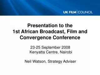 Presentation to the 1st African Broadcast, Film and Convergence Conference