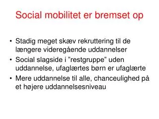 social mobilitet er bremset op