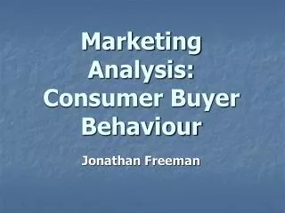 Marketing Analysis: Consumer Buyer Behaviour
