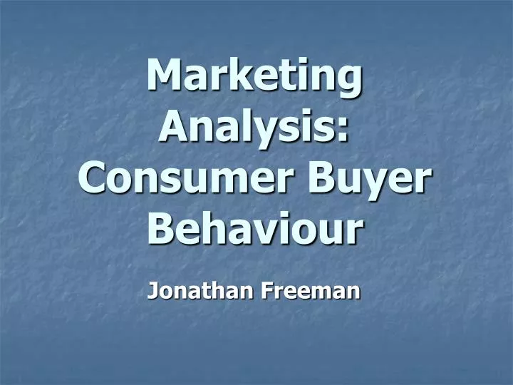 marketing analysis consumer buyer behaviour
