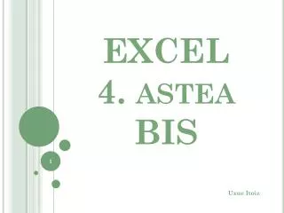 excel 4 astea bis