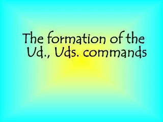 The formation of the Ud ., Uds . commands