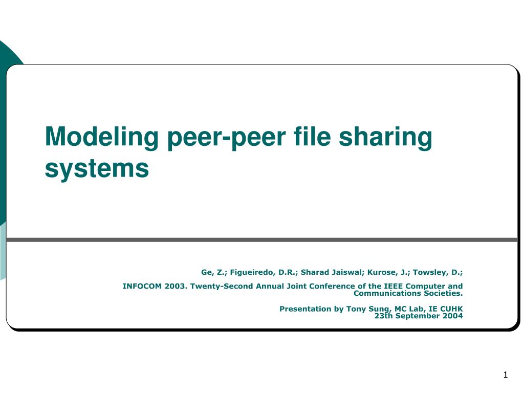 PPT - Modeling peer-peer file sharing systems PowerPoint Presentation ...