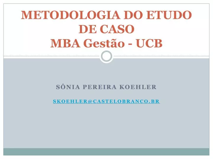 metodologia do etudo de caso mba gest o ucb