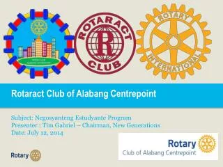 Rotaract Club of Alabang Centrepoint Subject: Negosyanteng Estudyante Program
