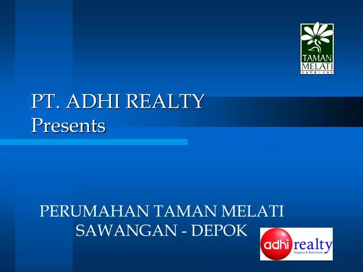 pt adhi realty presents