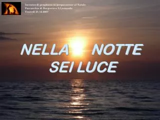 nella notte sei luce