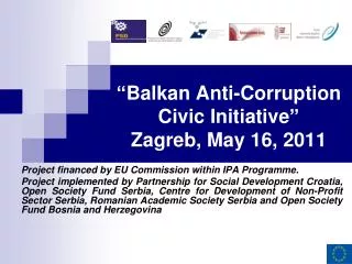 “ Balkan Anti-Corruption Civic Initiative ” Zagreb, May 16, 2011