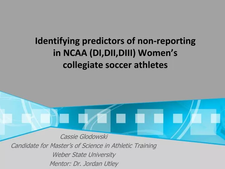 i dentifying predictors of non reporting in ncaa di dii diii women s collegiate soccer athletes