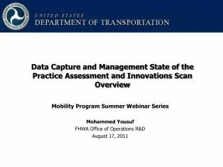 Mobility Program Summer Webinar Series Mohammed Yousuf FHWA Office of Operations R&amp;D
