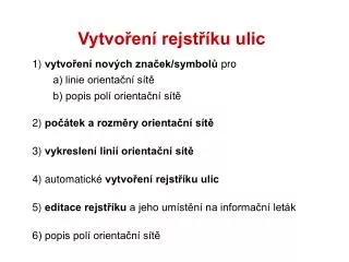 vytvo en rejst ku ulic