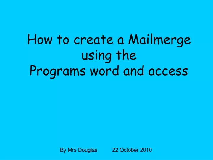 how to create a mailmerge using the programs word and access