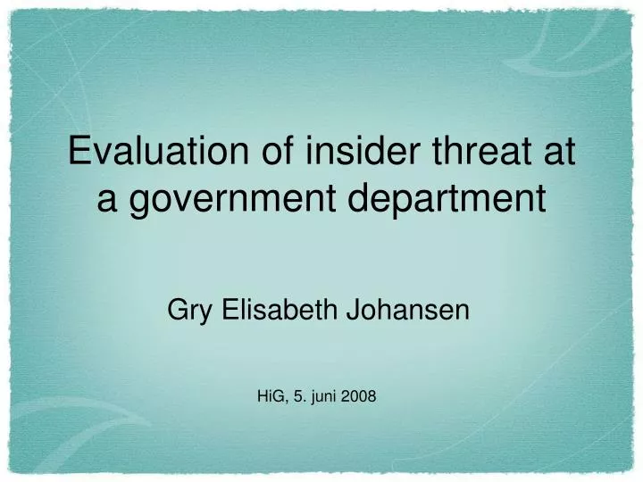 evaluation of insider threat at a government department