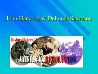 John Hancock &amp; Deborah Sampson