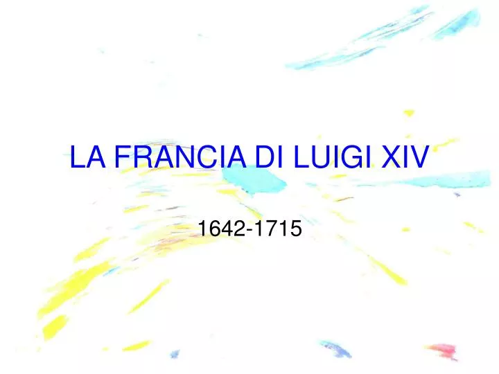 la francia di luigi xiv