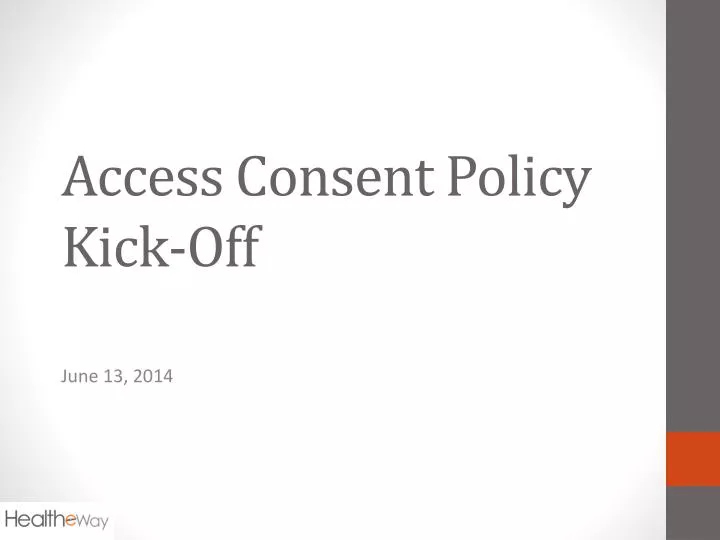 access consent policy kick off