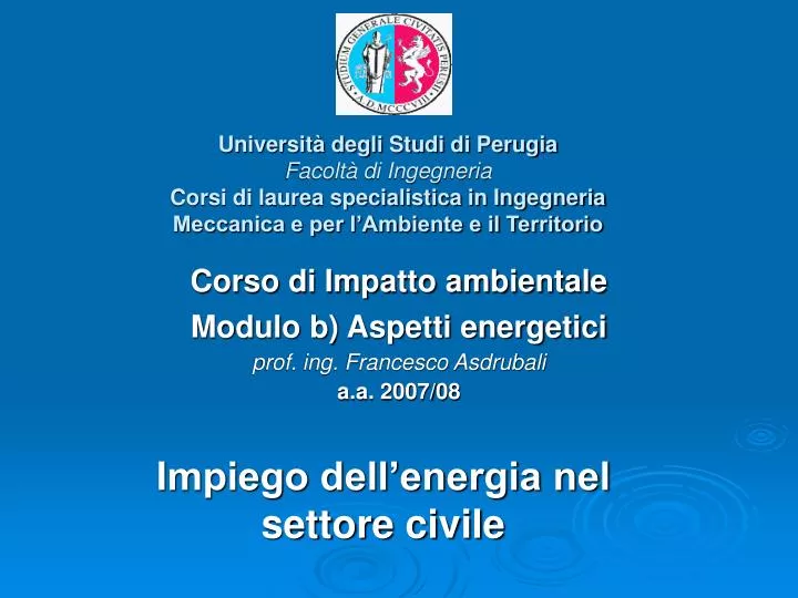 corso di impatto ambientale modulo b aspetti energetici prof ing francesco asdrubali a a 2007 08