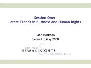 Session One: Latest Trends in Business and Human Rights