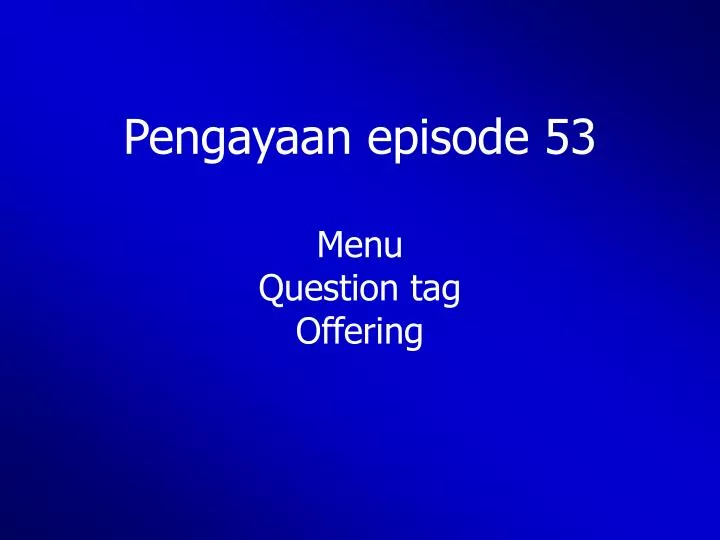 pengayaan episode 53 menu question tag offering