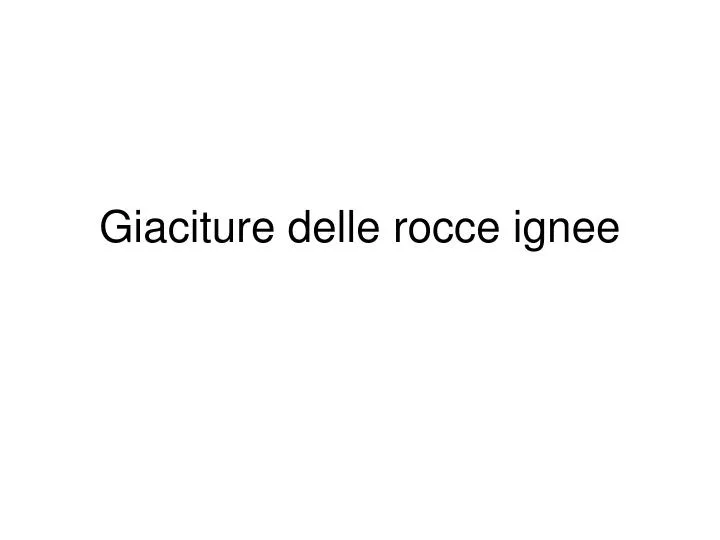 giaciture delle rocce ignee