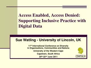 Access Enabled, Access Denied: Supporting Inclusive Practice with Digital Data