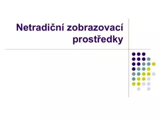 netradi n zobrazovac prost edky
