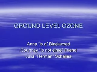 GROUND LEVEL OZONE