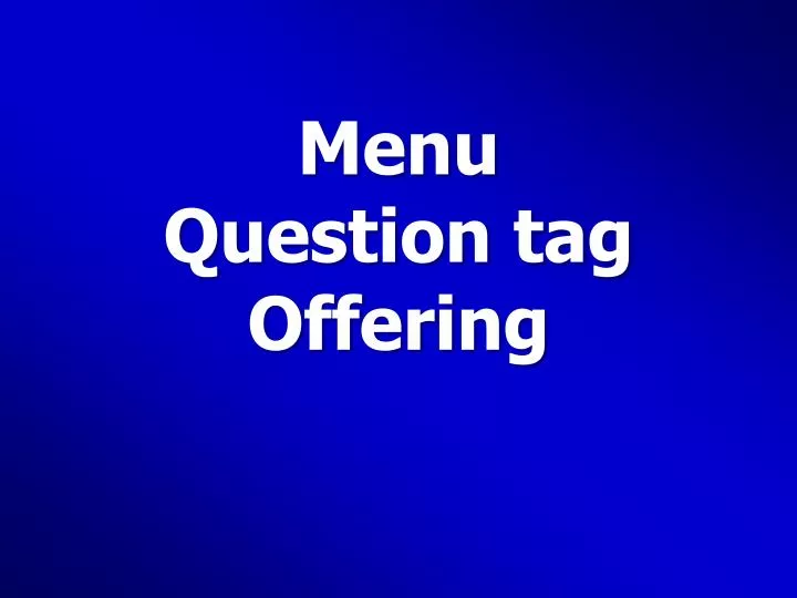 menu question tag offering