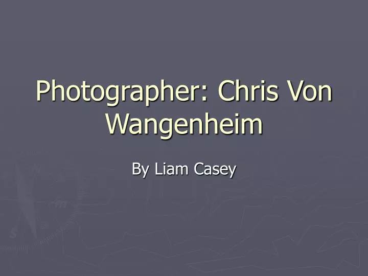 photographer chris von wangenheim