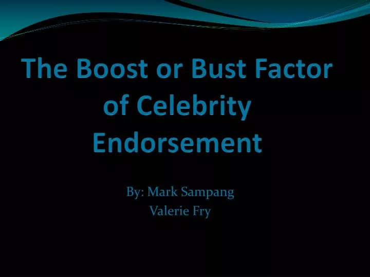 the boost or bust factor of celebrity endorsement